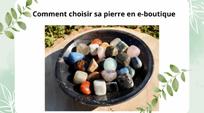 Comment choisir sa pierre en e-boutique