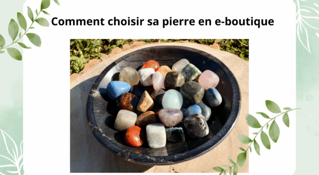 Comment choisir sa pierre en e-boutique