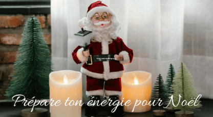 Prépare ton énergie pour Noël